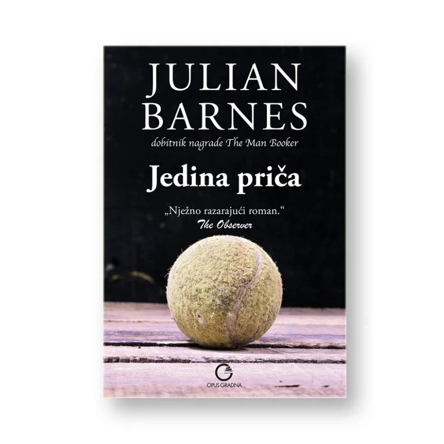 Julian Barnes:  2 romana (Buka vremena + Jedina priča)
